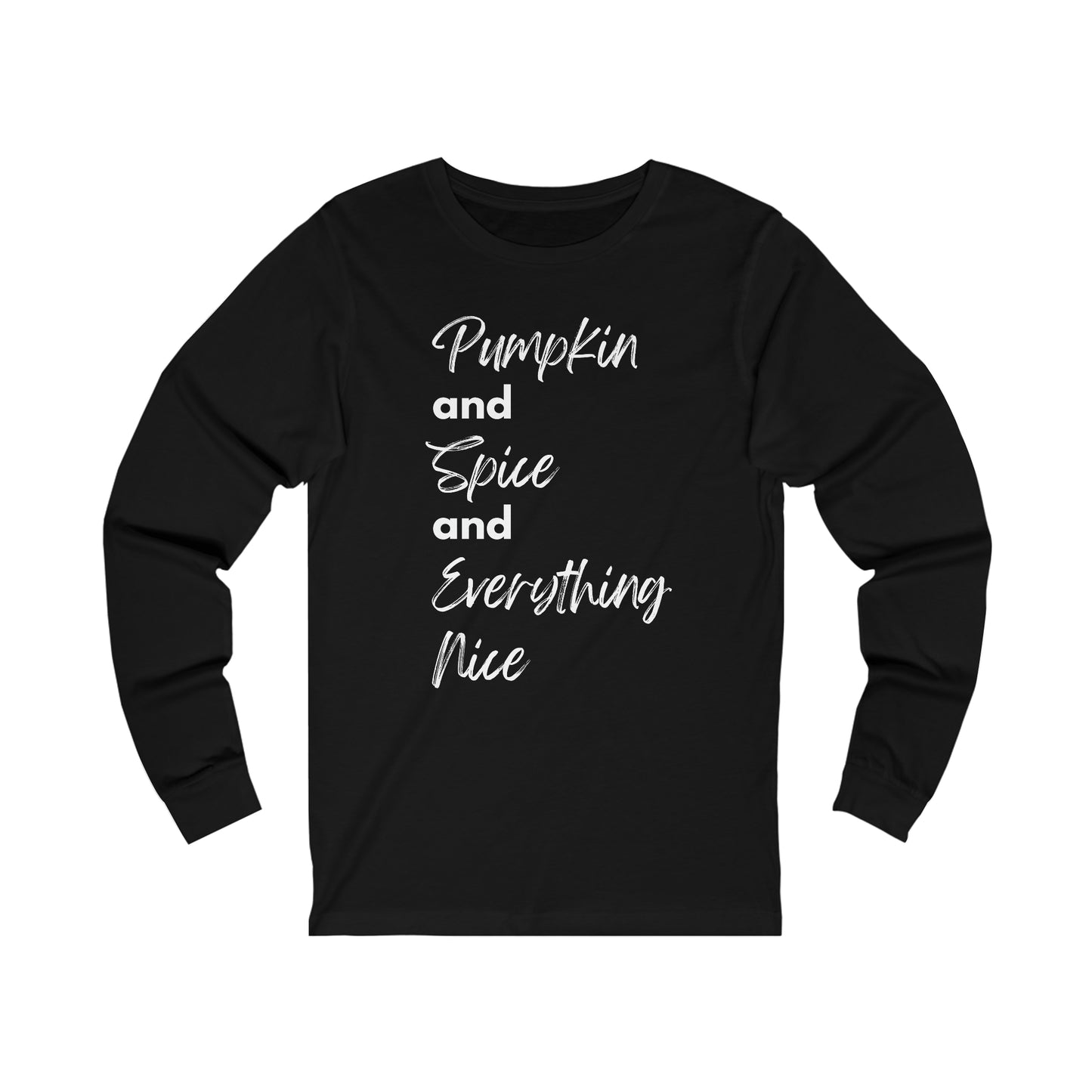 Pumpkin Spice and Everything Nice Extra Soft Unisex Jersey Long Sleeve Tee