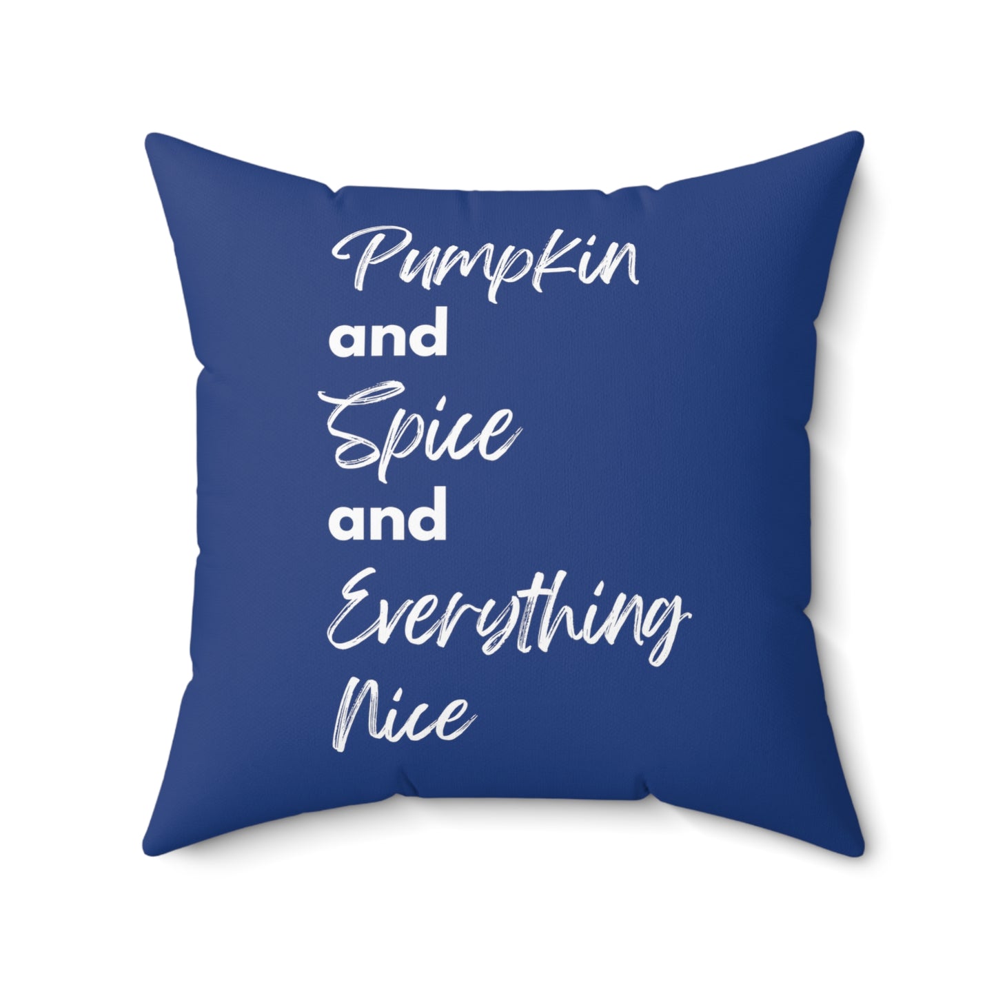 Pumpkin Spice Everything Nice Spun Polyester Square Pillow - Dark Blue