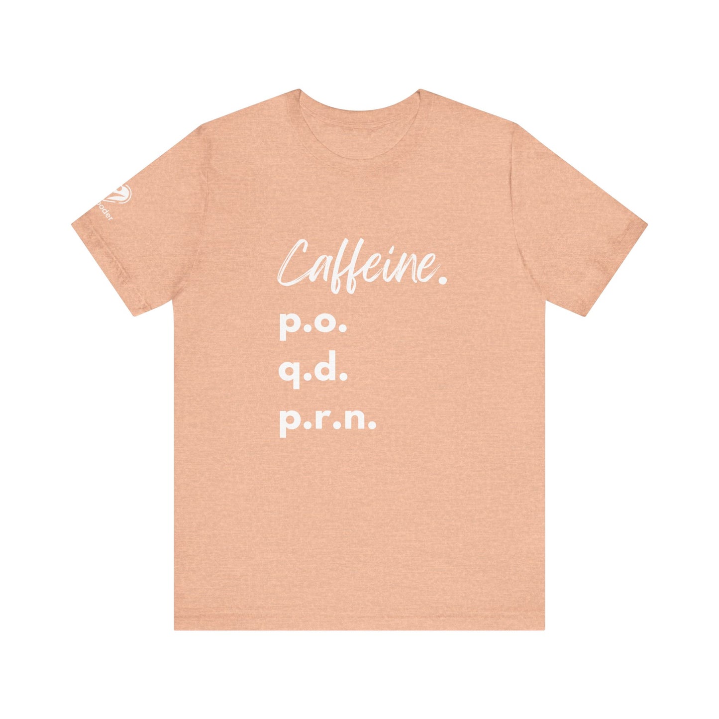 Caffeine Script PO-QD-PRN Extra Soft Unisex Jersey Short Sleeve Tee