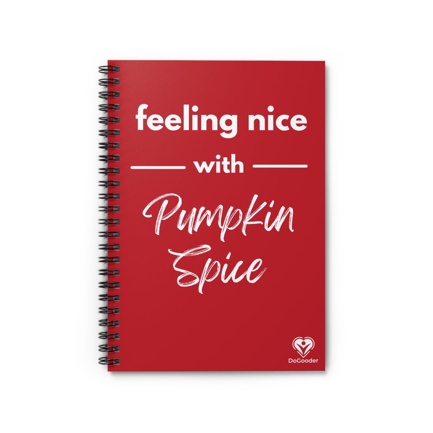 Feeling Nice With Pumpkin Spice Spiral Notebook - Dark Red