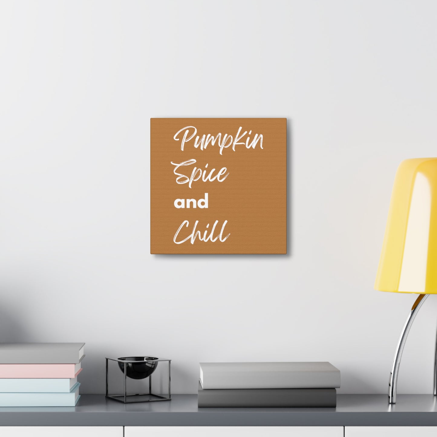 Pumpkin Spice and Chill Canvas Gallery Wraps - Brown