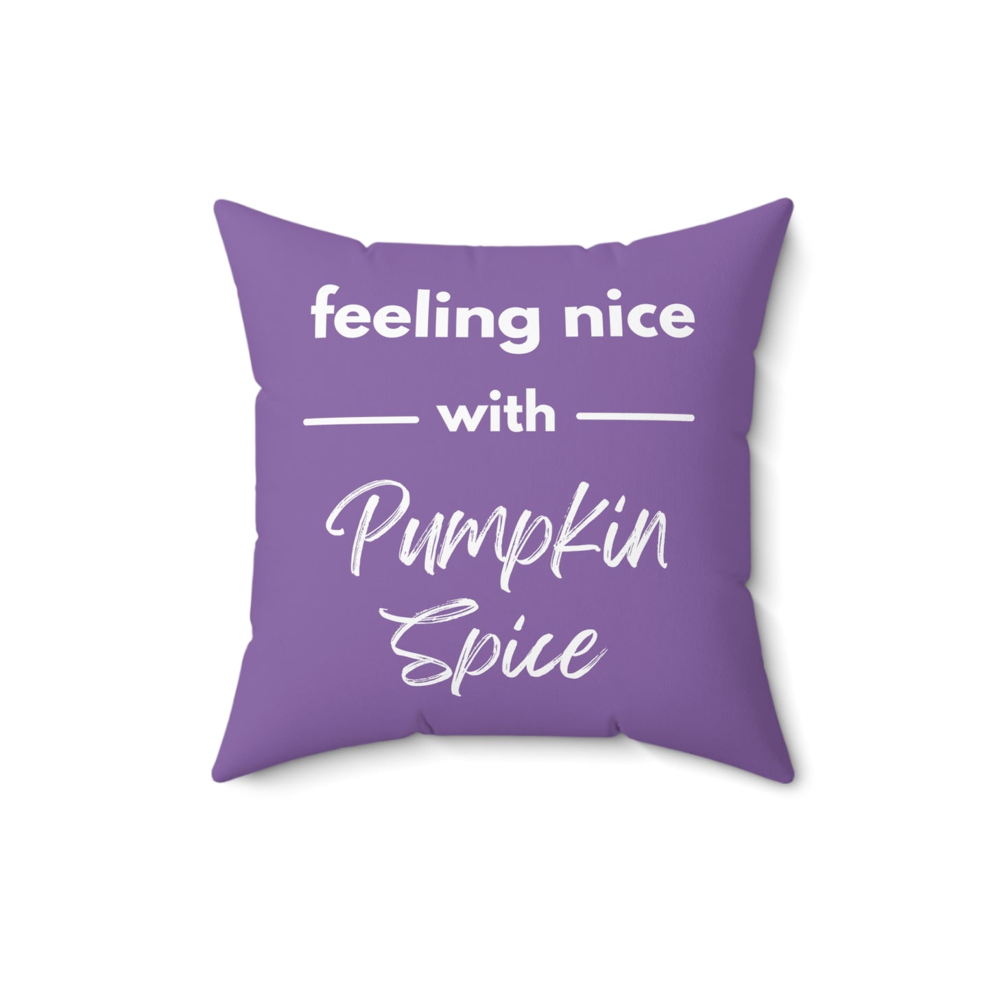 Feeling Nice With Pumpkin Spice Spun Polyester Square Pillow - Purple