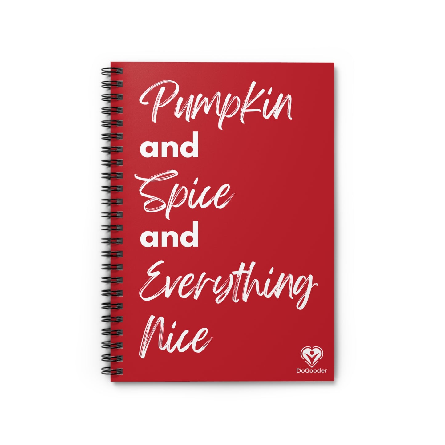 Pumpkin Spice Everything Nice Spiral Notebook - Dark Red