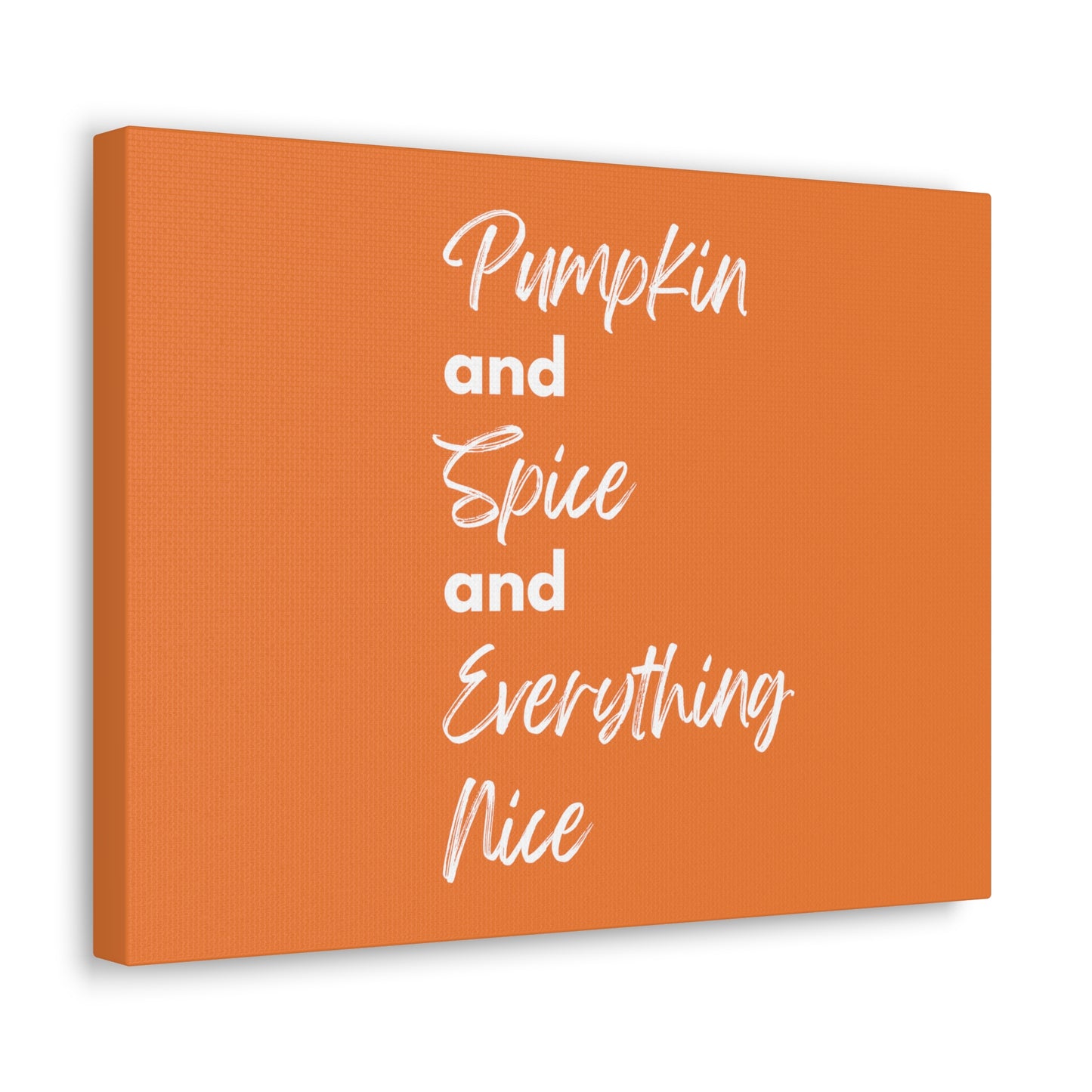 Pumpkin Spice Everything Nice Canvas Gallery Wraps - Orange