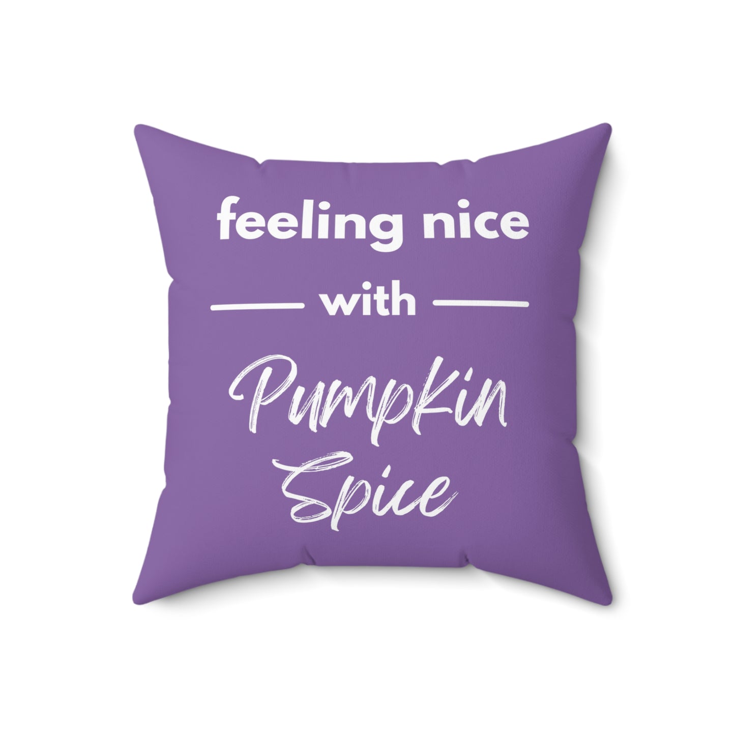 Feeling Nice With Pumpkin Spice Spun Polyester Square Pillow - Purple