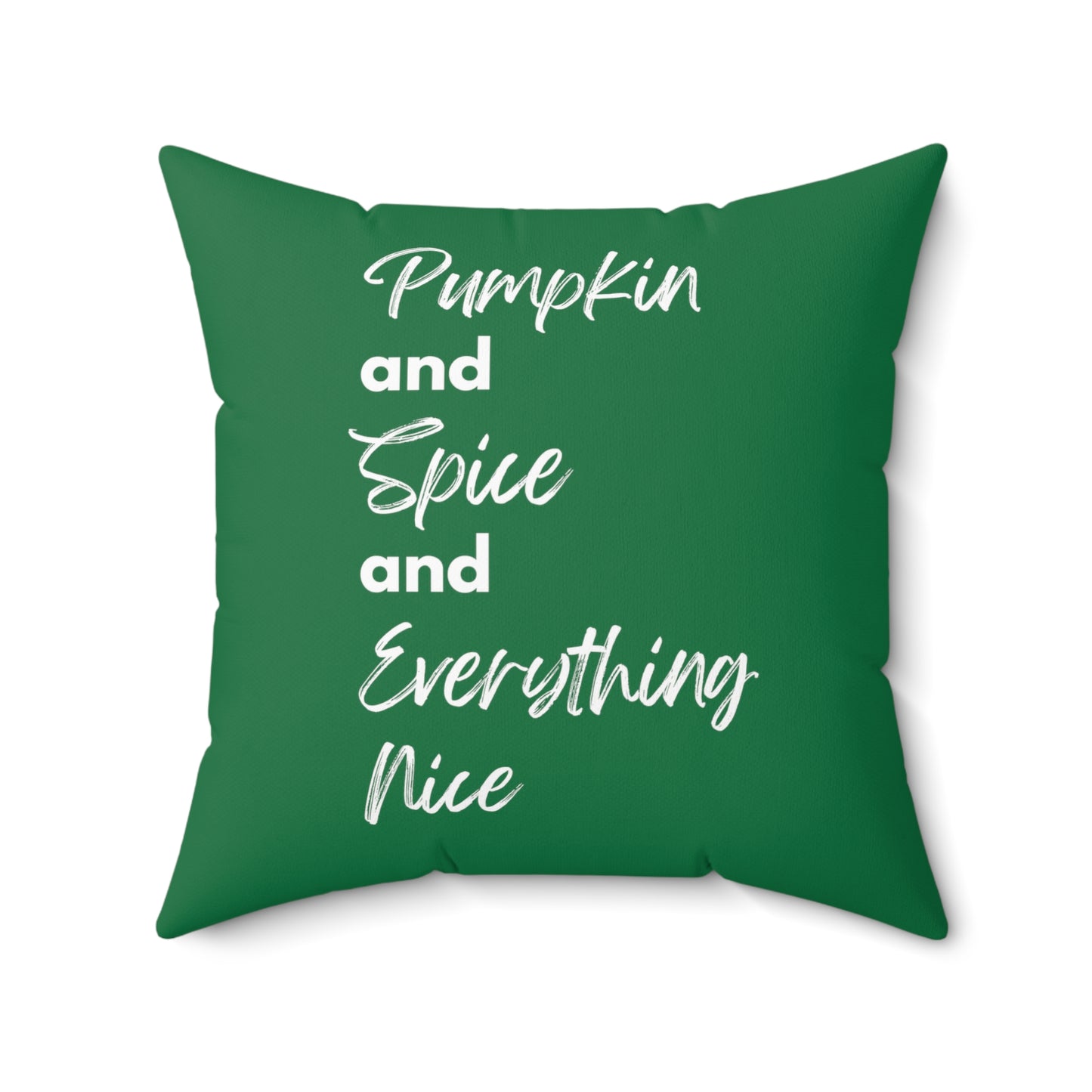 Pumpkin Spice Everything Nice Spun Polyester Square Pillow - Dark Green