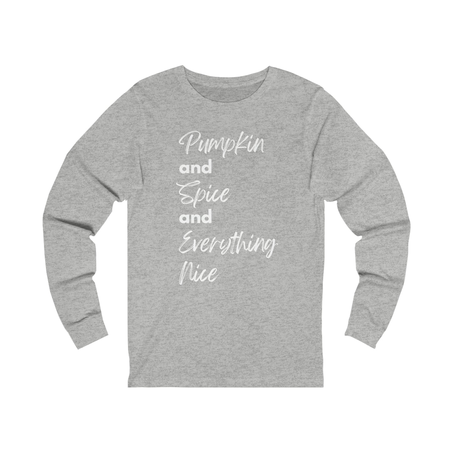 Pumpkin Spice and Everything Nice Extra Soft Unisex Jersey Long Sleeve Tee