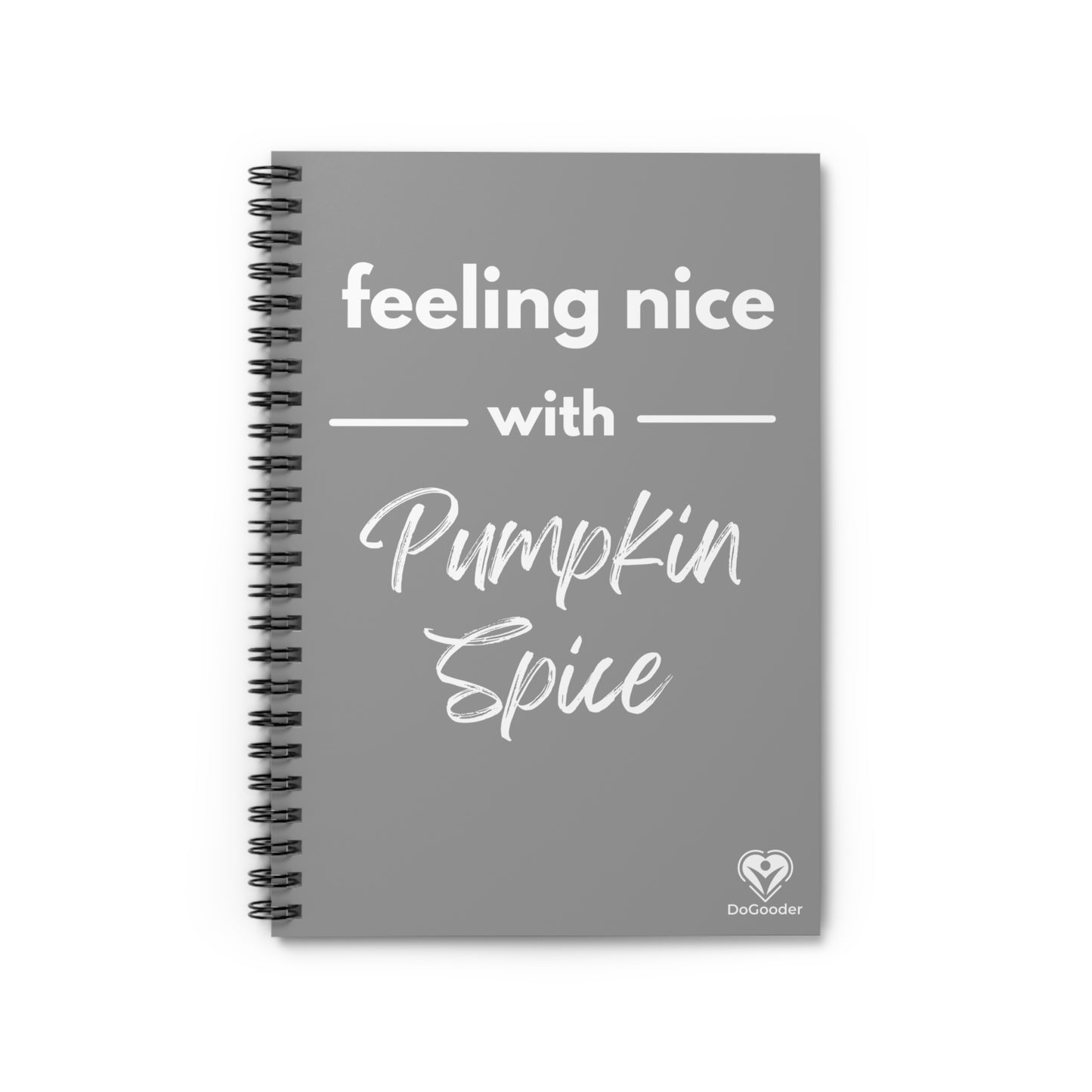 Feeling Nice With Pumpkin Spice Spiral Notebook - Grey