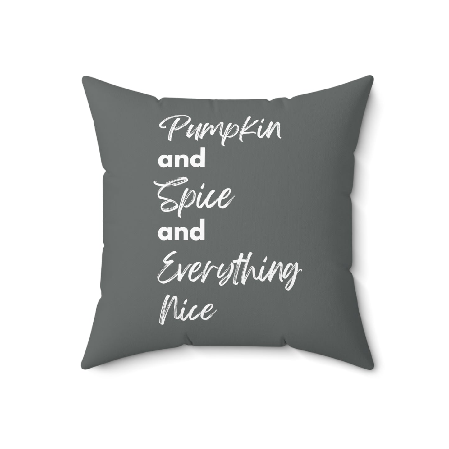 Pumpkin Spice Everything Nice Spun Polyester Square Pillow - Dark Grey