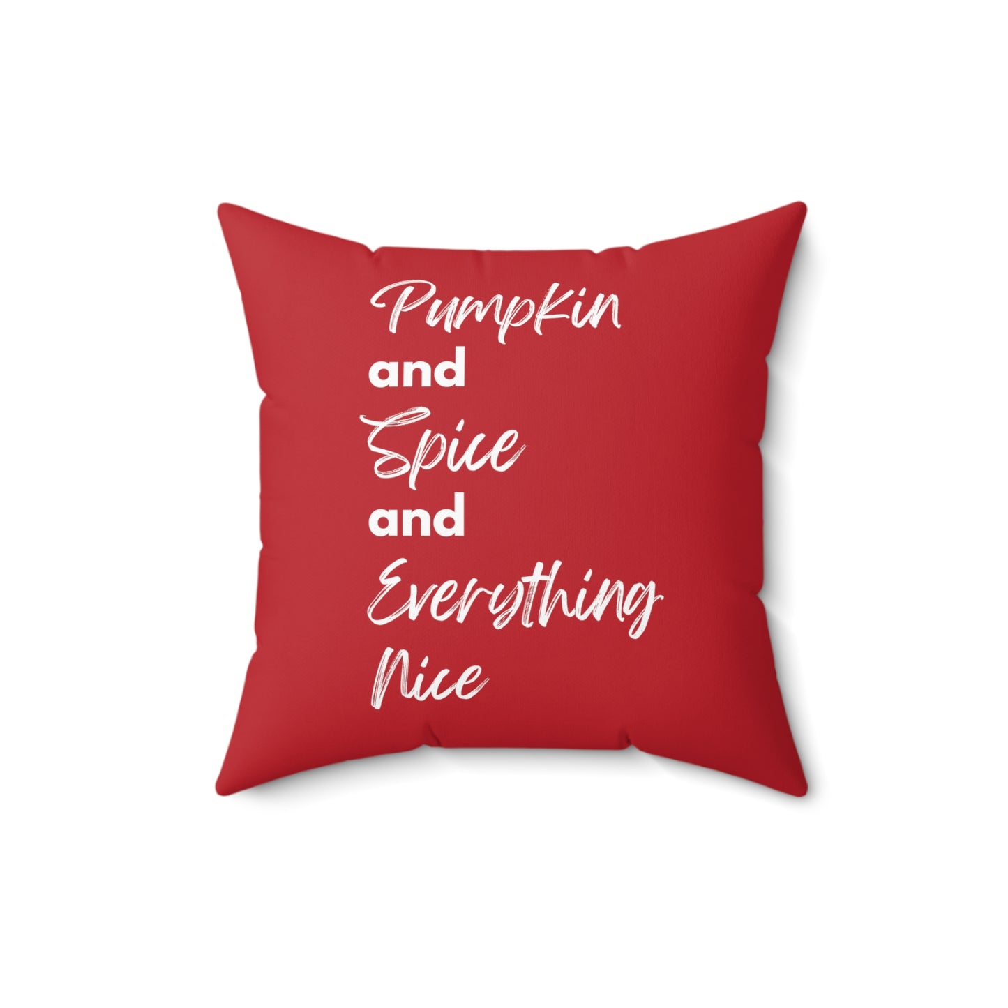 Pumpkin Spice Everything Nice Spun Polyester Square Pillow - Dark Red