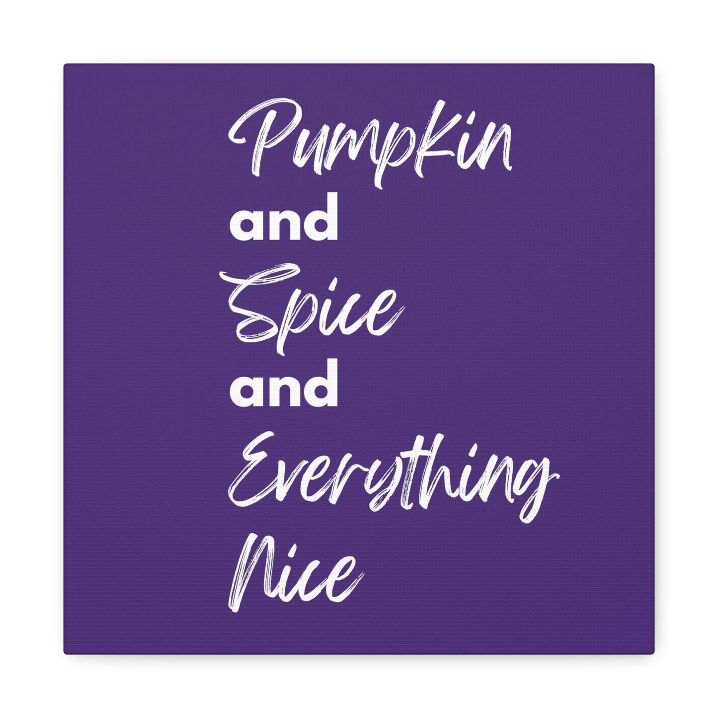 Pumpkin Spice Everything Nice Canvas Gallery Wraps - Dark Purple