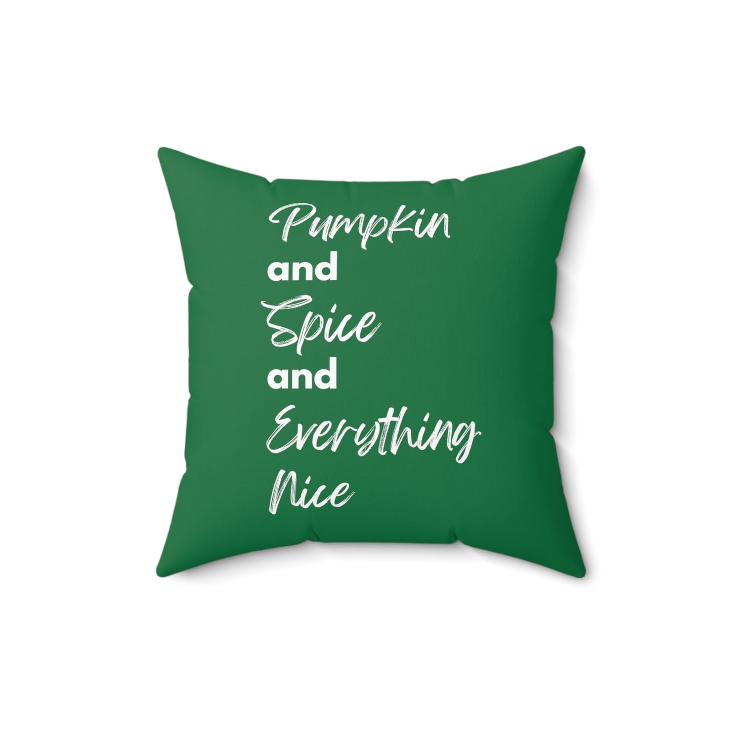 Pumpkin Spice Everything Nice Spun Polyester Square Pillow - Dark Green