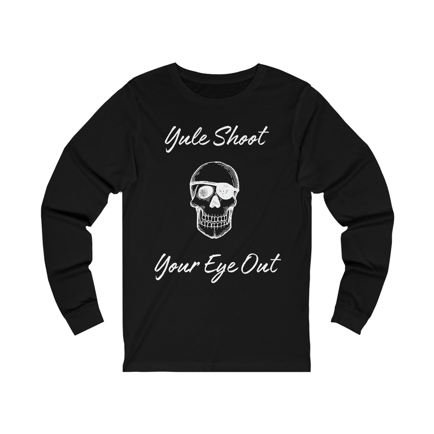 Yule Shoot Your Eye Out Extra Soft Unisex Jersey Long Sleeve Tee