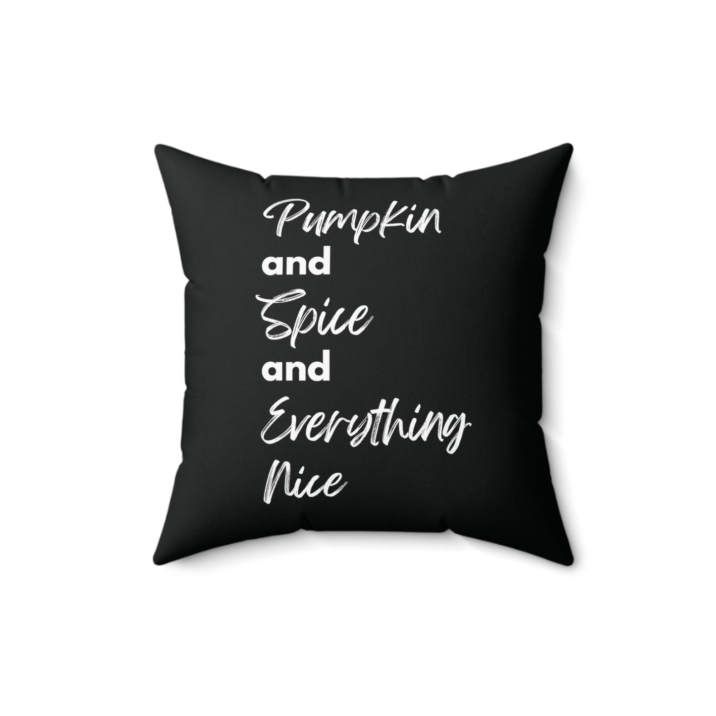 Pumpkin Spice Everything Nice Spun Polyester Square Pillow - Black