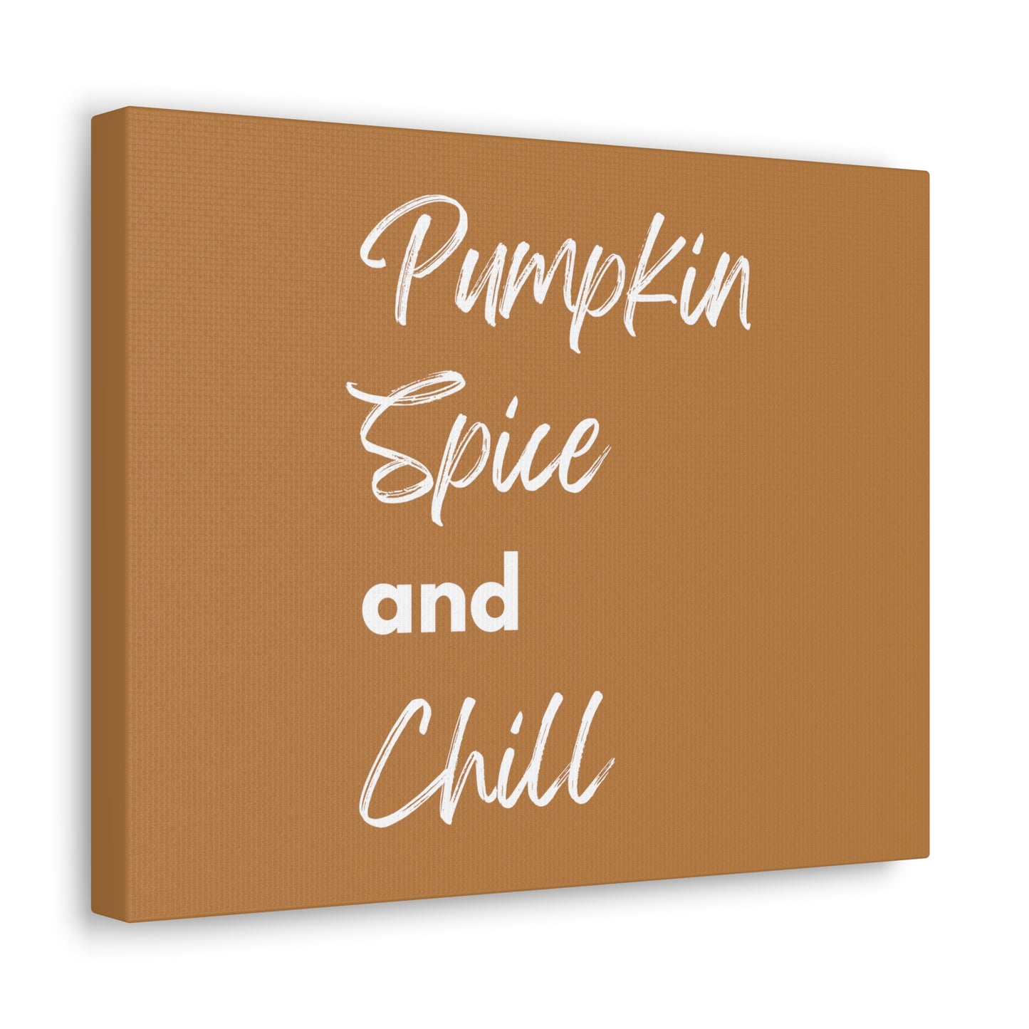 Pumpkin Spice and Chill Canvas Gallery Wraps - Brown