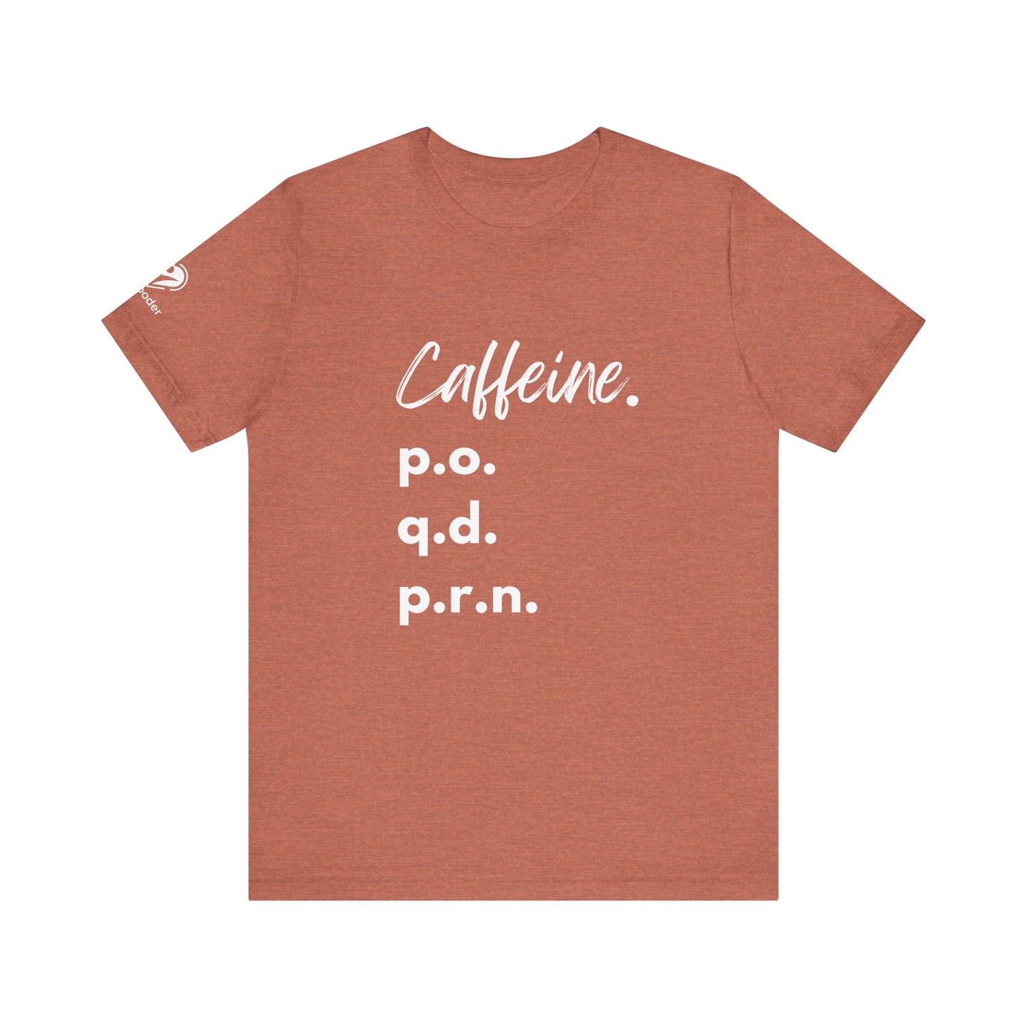 Caffeine Script PO-QD-PRN Extra Soft Unisex Jersey Short Sleeve Tee