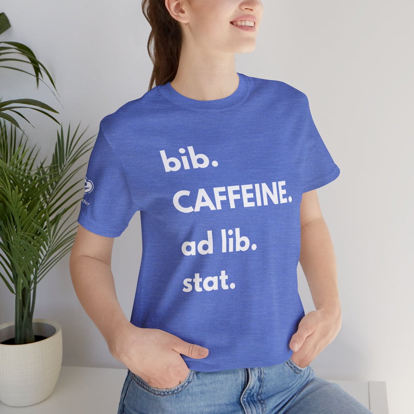 Caffeine bib-ad lib-stat Extra Soft Unisex Jersey Short Sleeve Tee