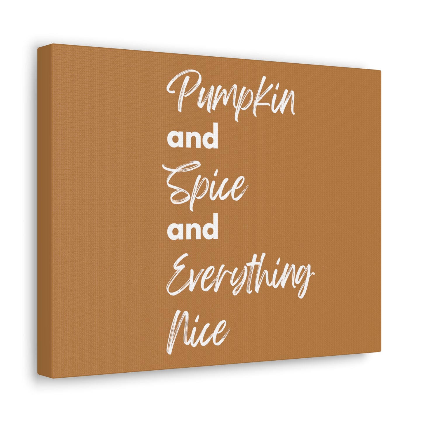 Pumpkin Spice Everything Nice Canvas Gallery Wraps - Brown