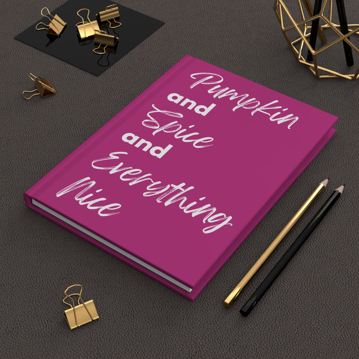 Pumpkin Spice Everything Nice Hardcover Journal Matte - Dark Pink