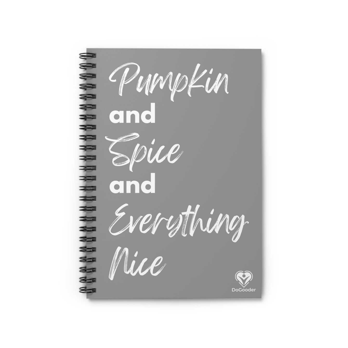 Pumpkin Spice Everything Nice Spiral Notebook - Grey