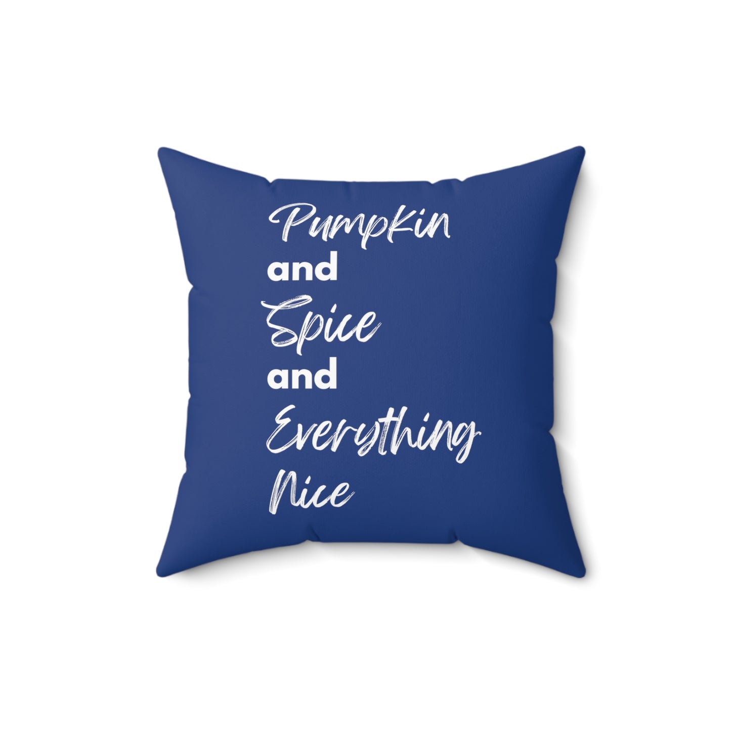 Pumpkin Spice Everything Nice Spun Polyester Square Pillow - Dark Blue