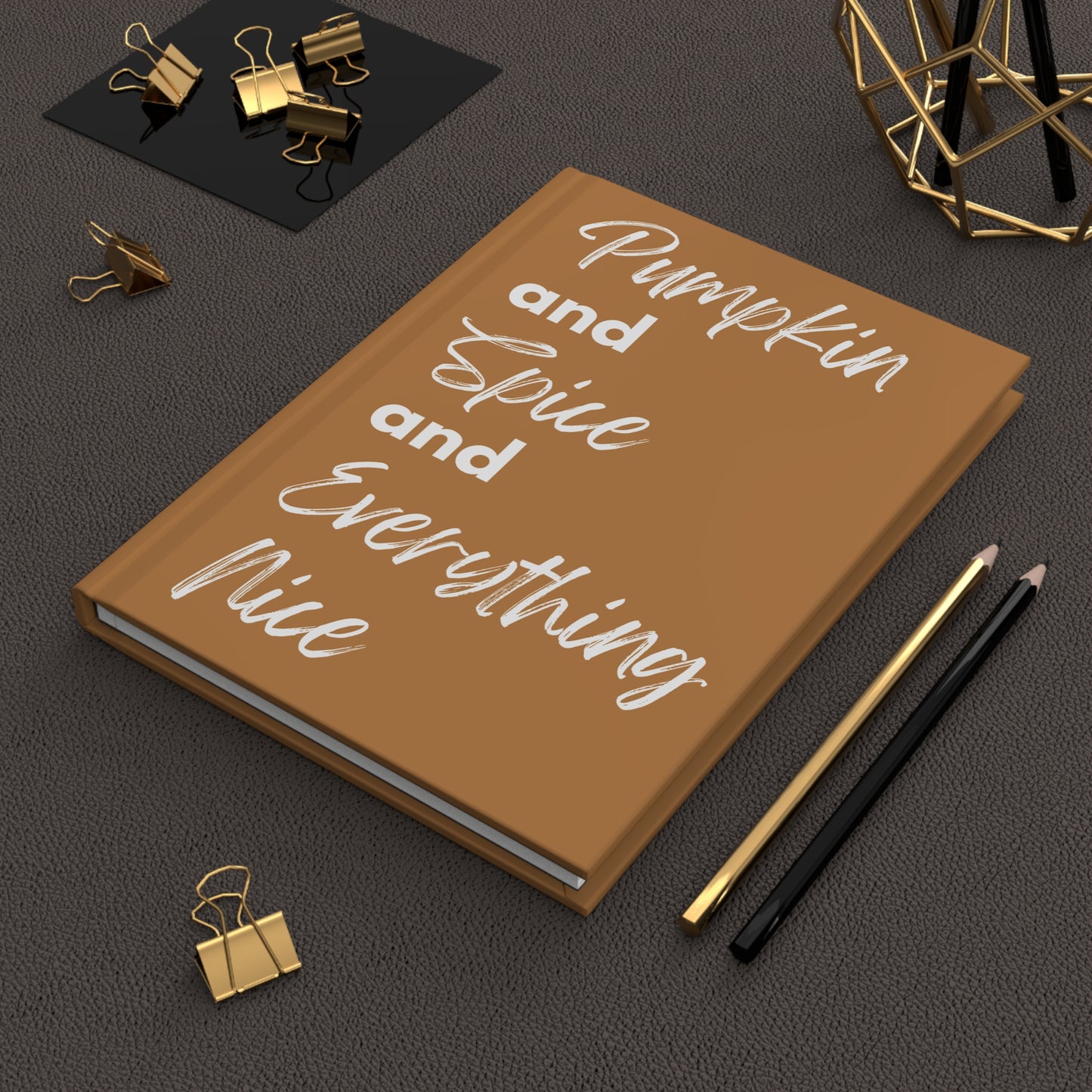 Pumpkin Spice Everything Nice Hardcover Journal Matte - Brown