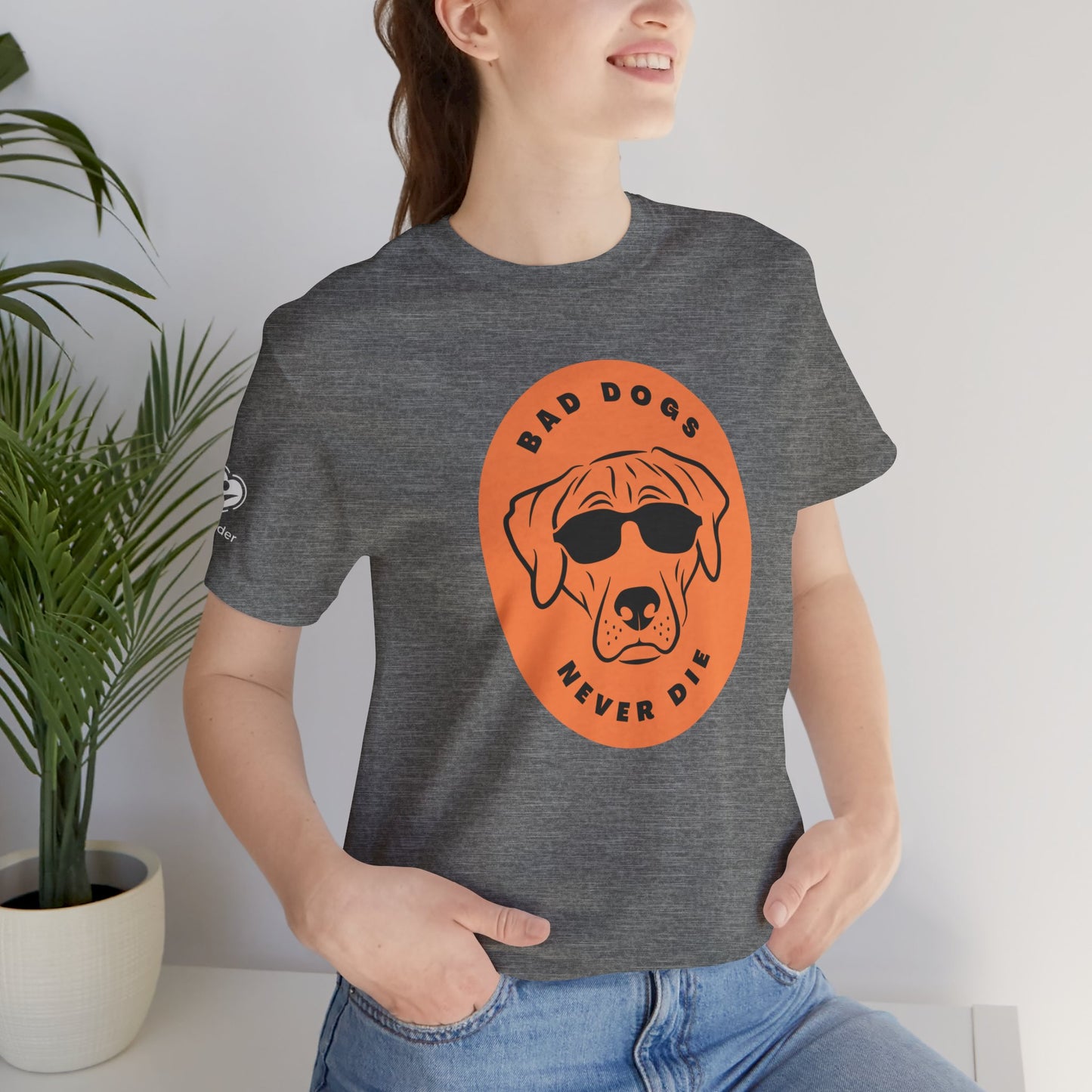 Bad Dogs Never Die Extra Soft Unisex Jersey Short Sleeve Tee