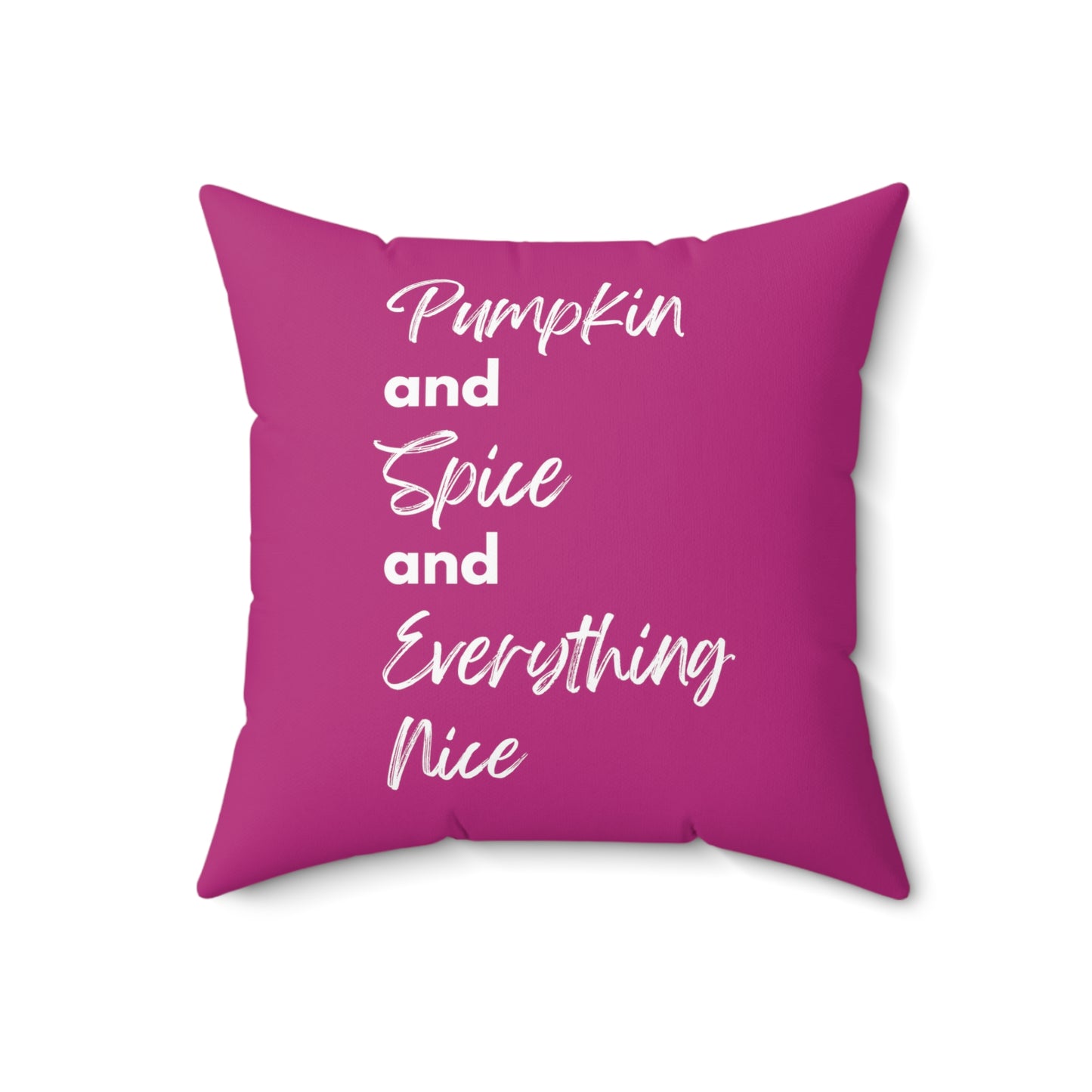 Pumpkin Spice Everything Nice Spun Polyester Square Pillow - Dark Pink