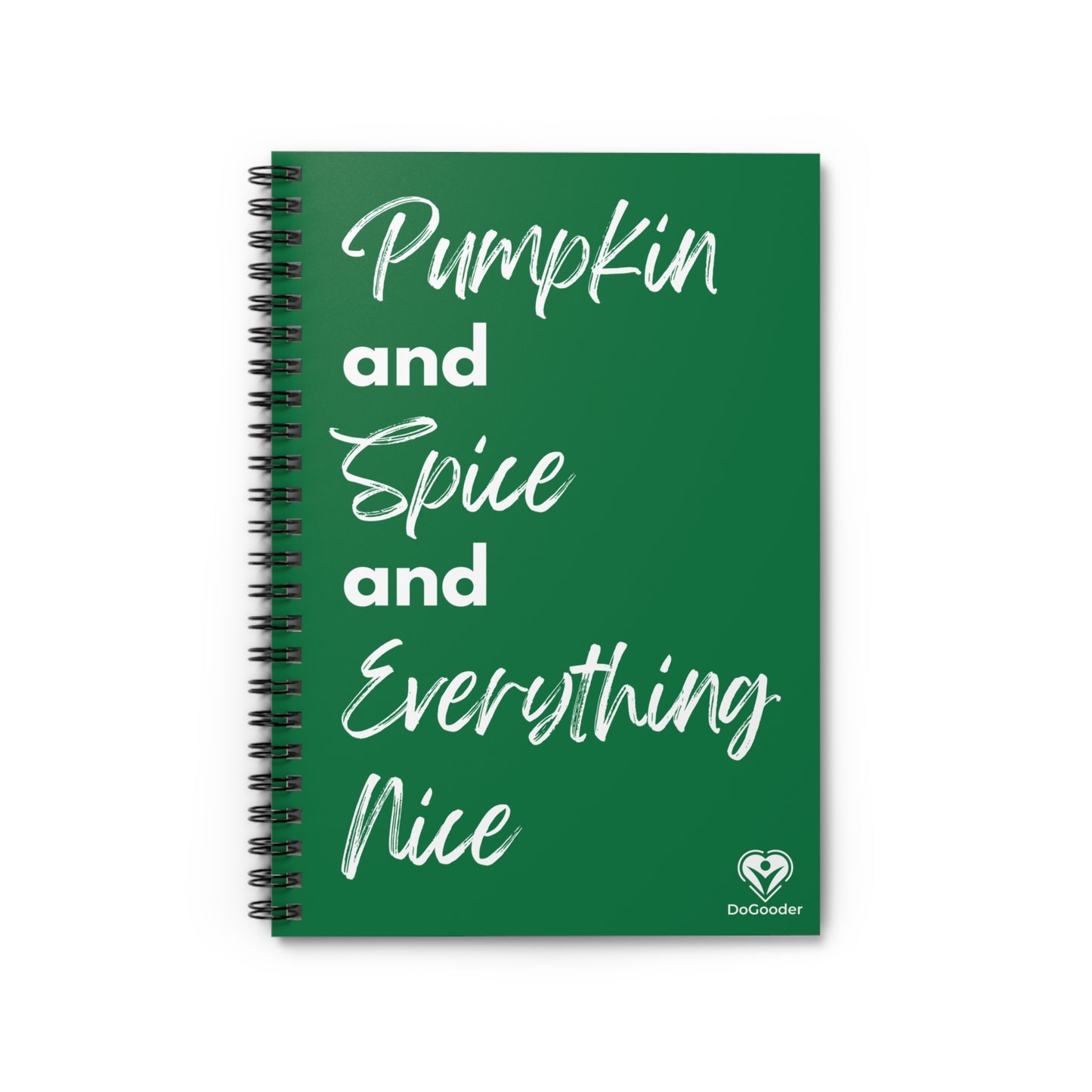 Pumpkin Spice Everything Nice Spiral Notebook - Dark Green