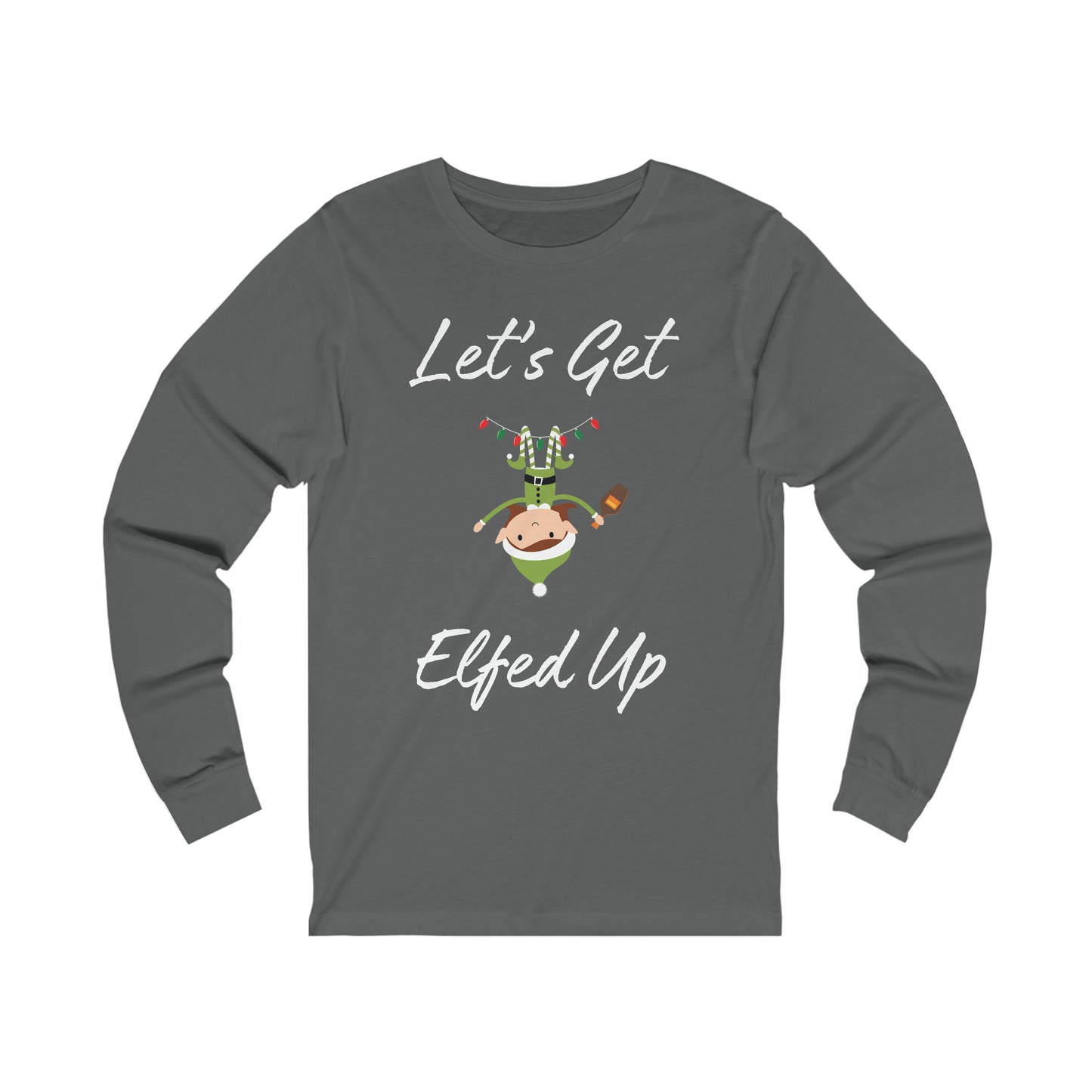 Let's Get Elfed Up Extra Soft Unisex Jersey Long Sleeve Tee