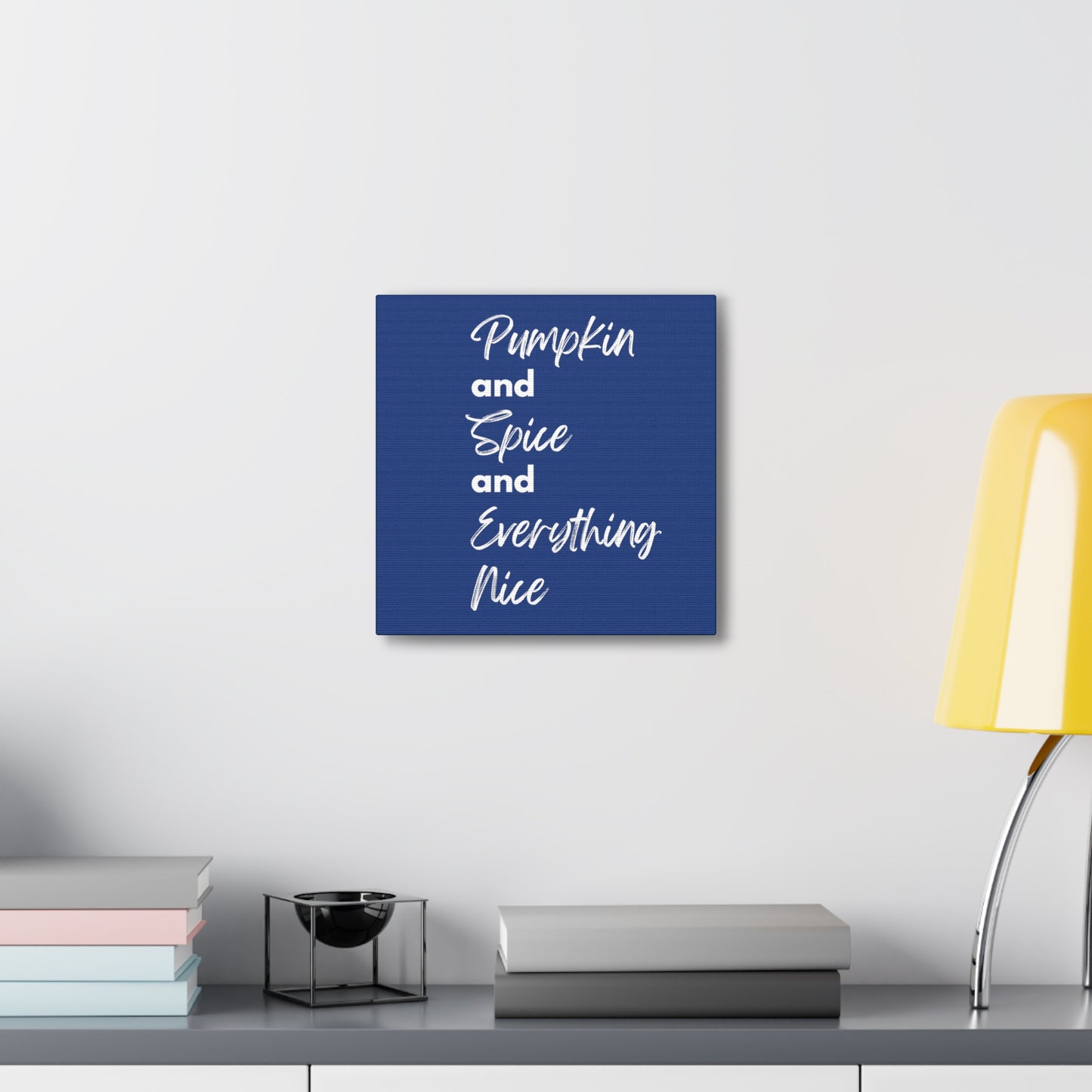 Pumpkin Spice Everything Nice Canvas Gallery Wraps - Dark Blue