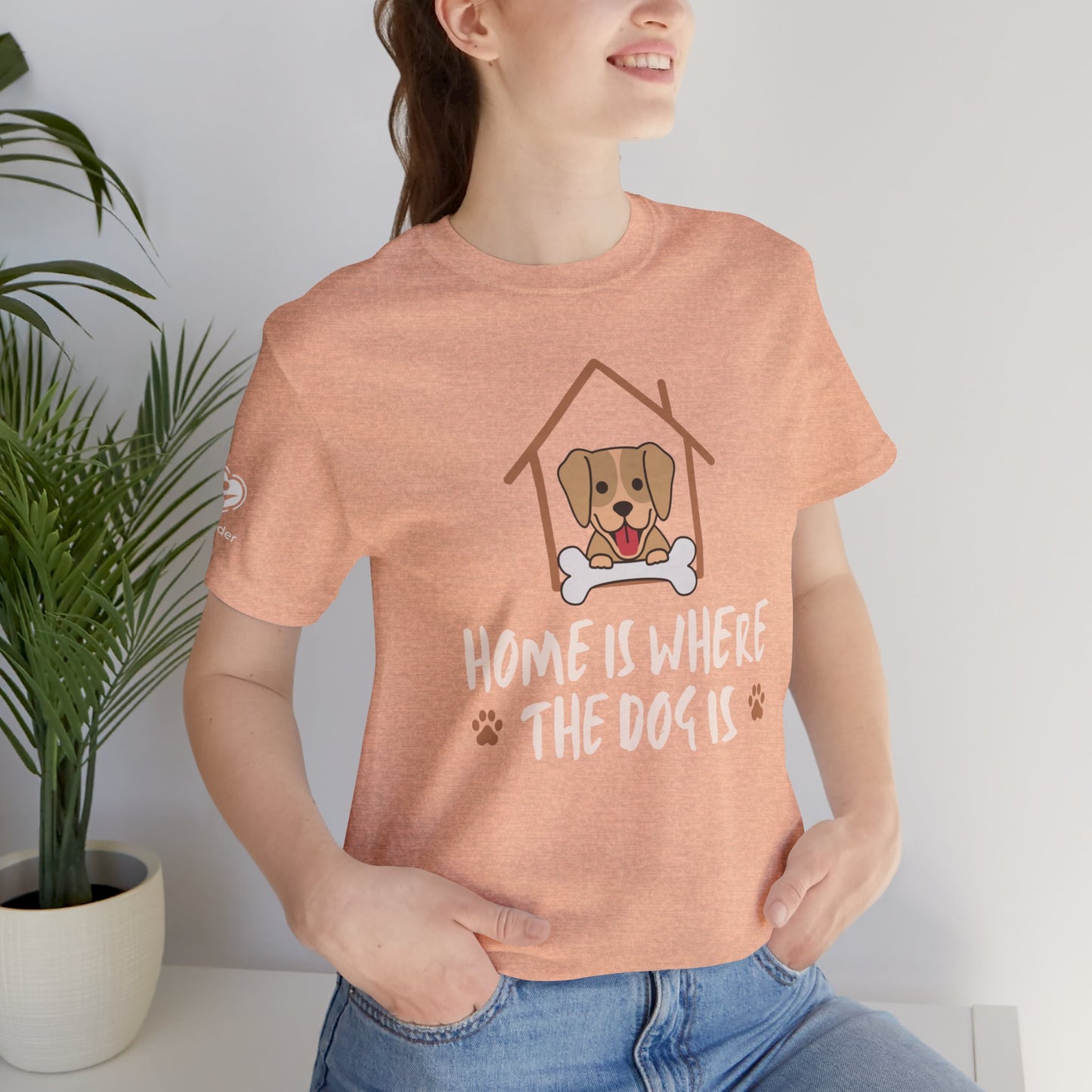 Home Is Where The Dog Is Extra Soft Unisex Jersey Short Sleeve Tee