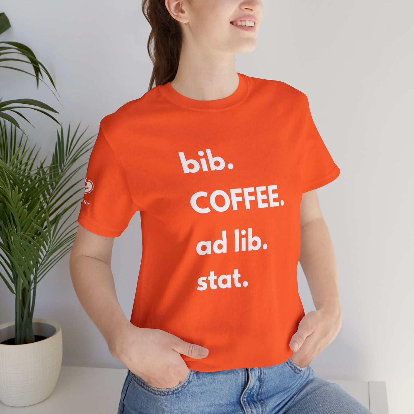 Coffee bib-ad lib-stat Extra Soft Unisex Jersey Short Sleeve Tee