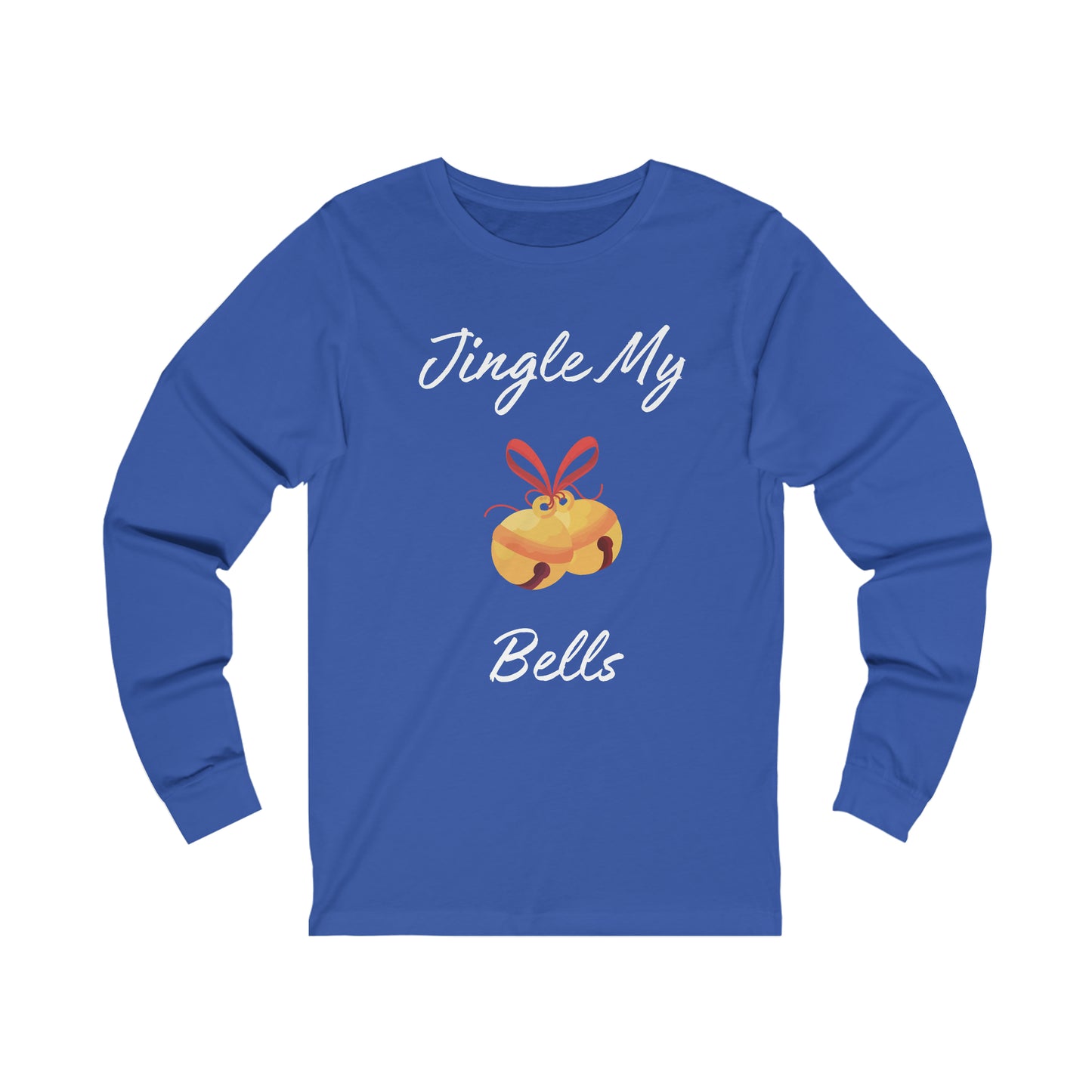 Jingle My Bells Extra Soft Unisex Jersey Long Sleeve Tee