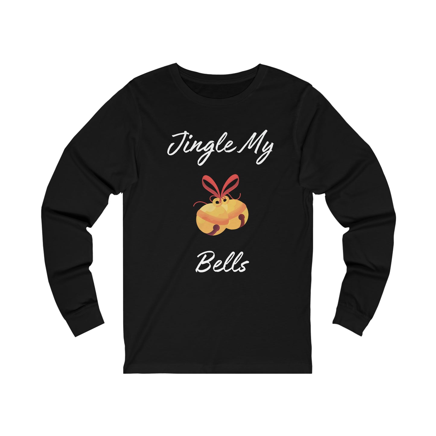 Jingle My Bells Extra Soft Unisex Jersey Long Sleeve Tee