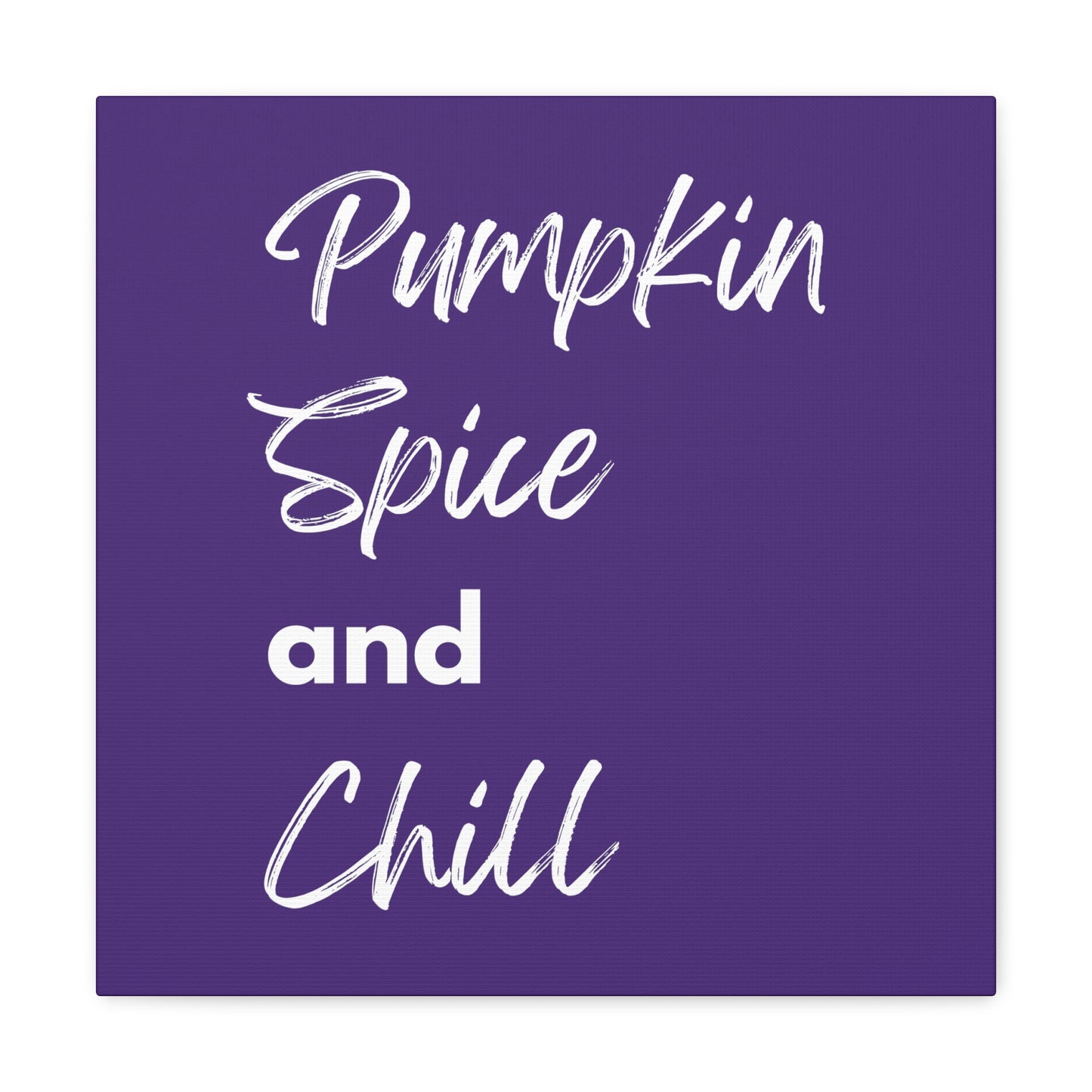 Pumpkin Spice and Chill Canvas Gallery Wraps - Dark Purple