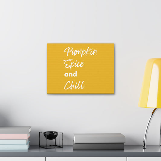 Pumpkin Spice and Chill Canvas Gallery Wraps - Yellow