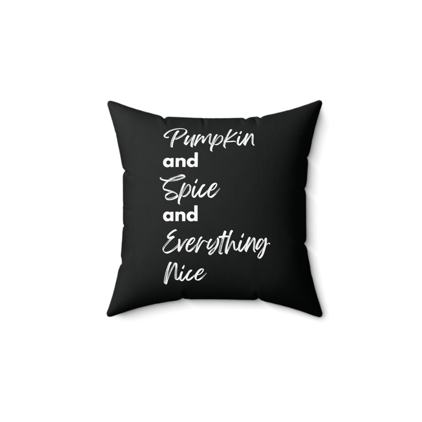 Pumpkin Spice Everything Nice Spun Polyester Square Pillow - Black