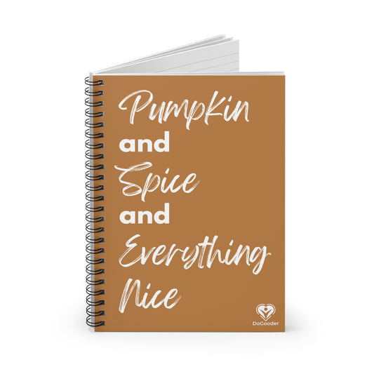 Pumpkin Spice Everything Nice Spiral Notebook - Brown