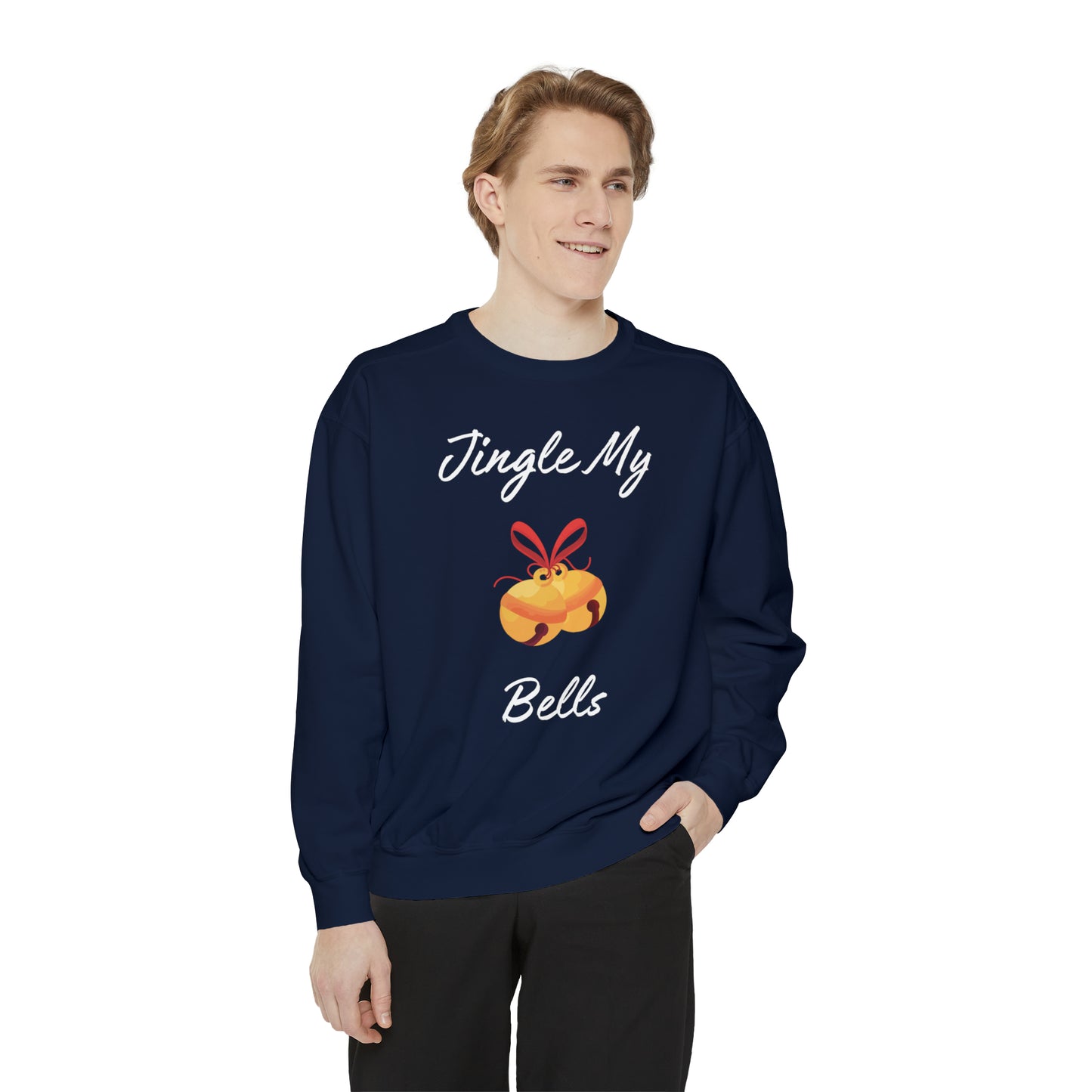 Jingle My Bells Unisex Garment-Dyed Sweatshirt