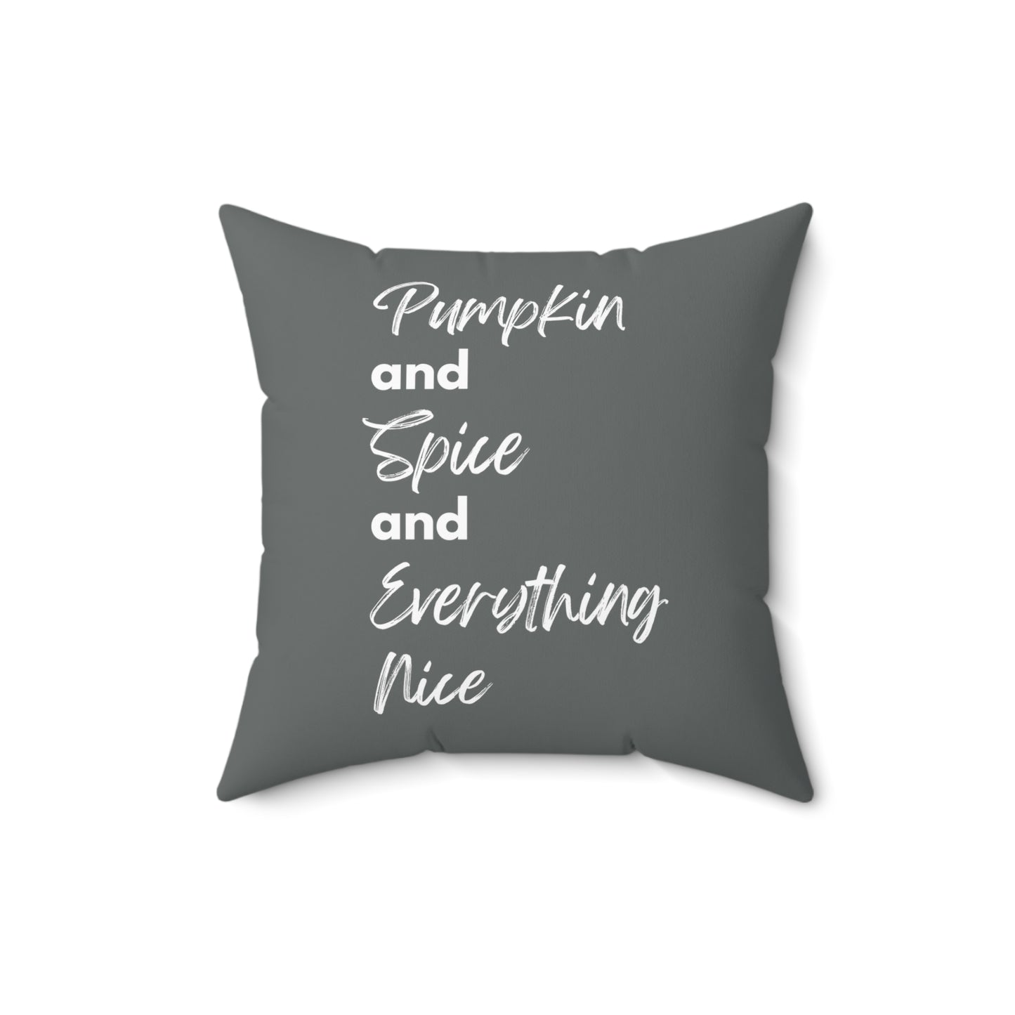 Pumpkin Spice Everything Nice Spun Polyester Square Pillow - Dark Grey