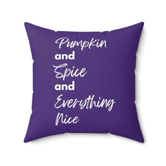 Pumpkin Spice Everything Nice Spun Polyester Square Pillow - Dark Purple