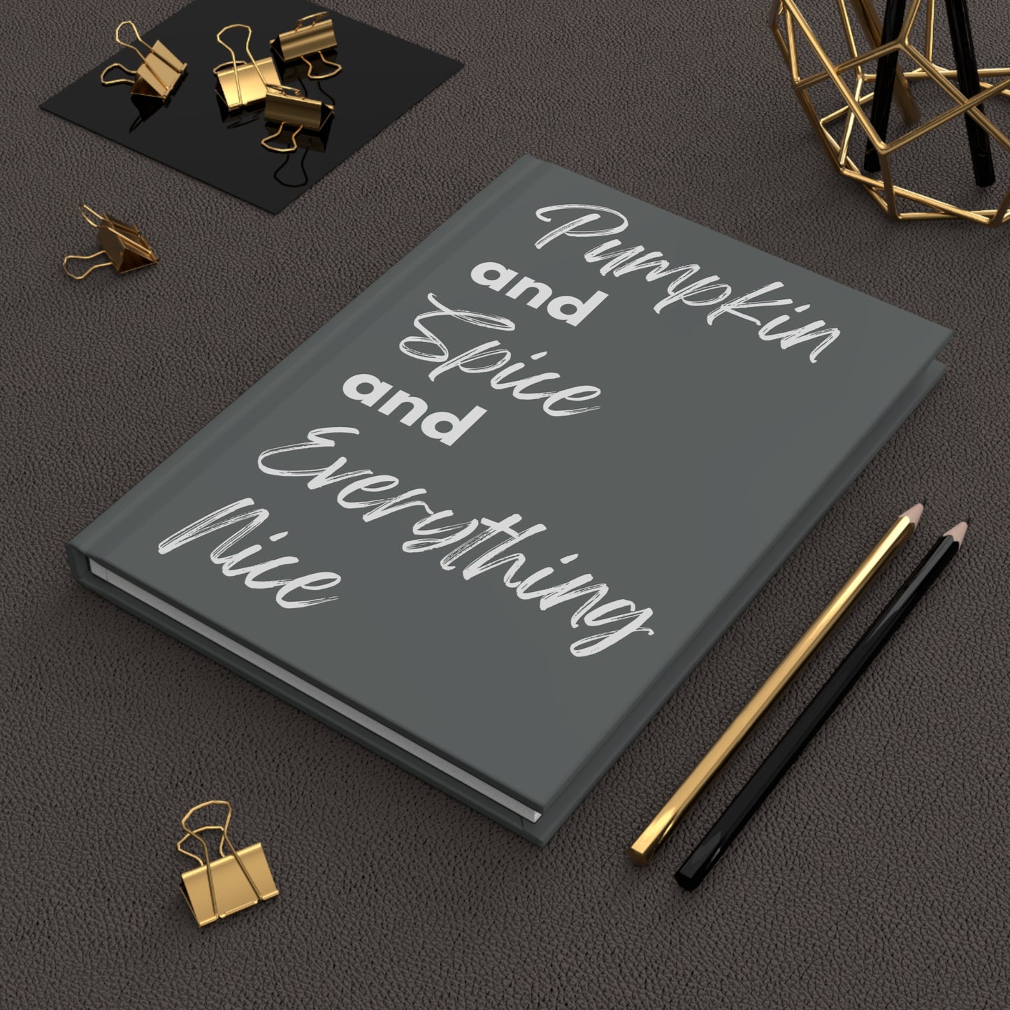 Pumpkin Spice Everything Nice Hardcover Journal Matte - Dark Grey